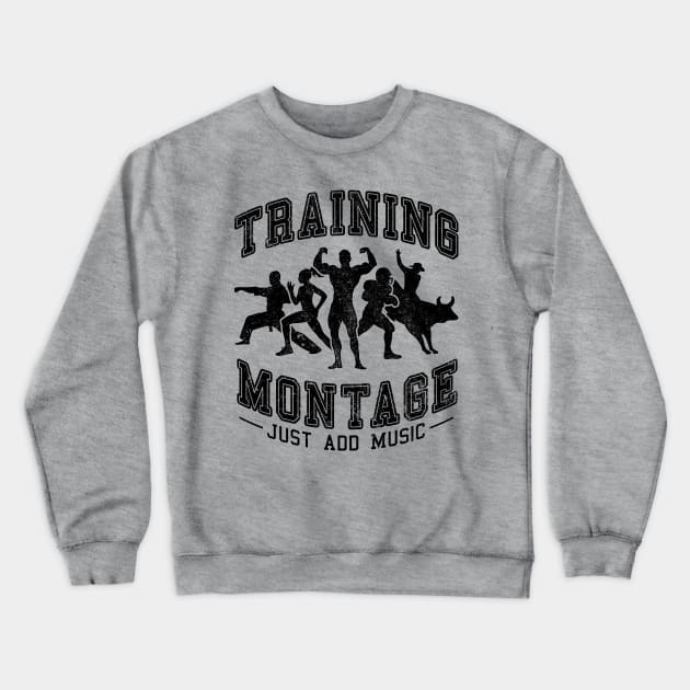 Training Montage - Just Add Music Crewneck Sweatshirt by UselessRob